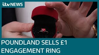 Poundland sell £1 engagement ring | ITV News