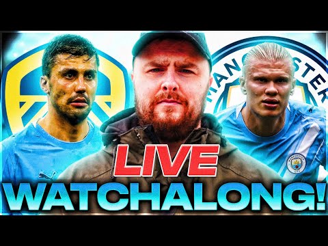 Leeds United v Man City LIVE WATCHALONG!