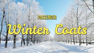 Passenger - Winter Coats (Lyrics)