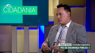 PEC da Segurança Pública: consultor legislativo analisa principais mudanças previstas