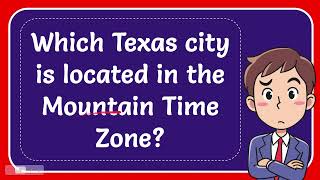 Which Texas city is located in the Mountain Time Zone