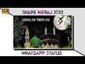 Shabe Meraj Mubarak Status 2022 Shabe Meraj Full Screen Status Shabe Meraj Status 4k Status