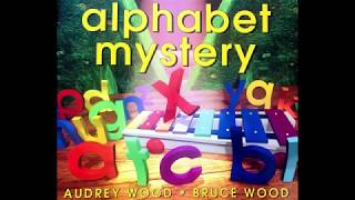 Alphabet Mystery by Audrey and Bruce Wood Read Aloud