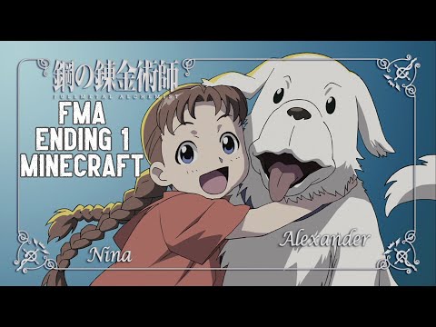 Fullmetal Alchemist Ending 1 - Kesenai Tsumi Minecraft Block Song