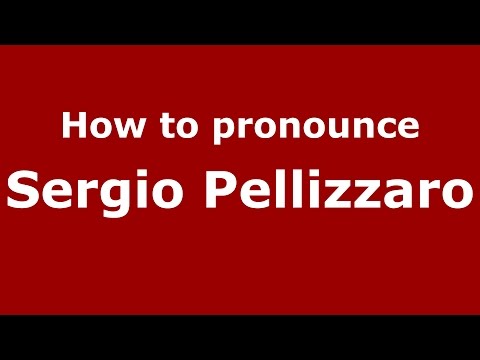 How to pronounce Sergio Pellizzaro (Italian/Italy)  - PronounceNames.com
