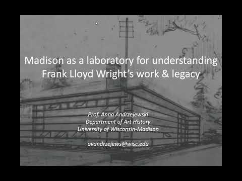 April 7, 2024 Adult Forum - Madison as a Laboratory for Understanding Frank Lloyd Wright’s Buildings