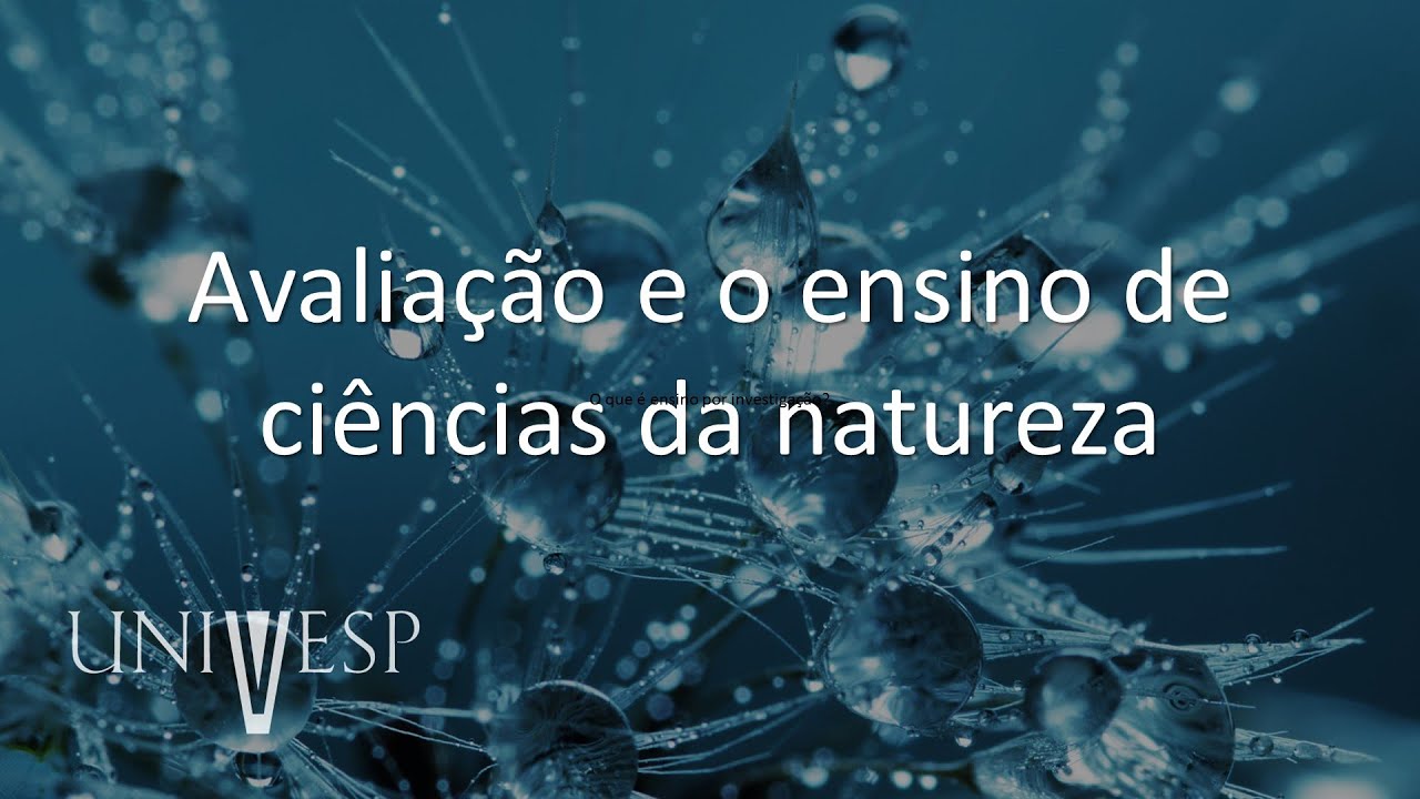 Fundamentos e Práticas no Ensino de Ciências da Natureza - Avaliação e o ensino de ciências