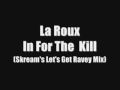 La Roux - In For The Kill (Skream's Let's Get ...