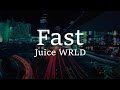 Juice WRLD - Fast (lyrics)