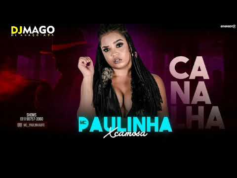 PAULINHA XCAMOSA - CANALHA - MÚSICA NOVA 2018
