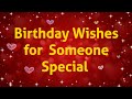 Birthday Wishes For Someone Special Happy Birthday Wishes For Your Loved One