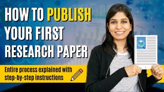 How to publish your first research paper? Start to end instructions | Step by step