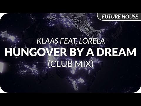 Klaas feat. Lorela - Hungover By A Dream (Club Mix)