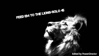 feed em to the lions-solo 45
