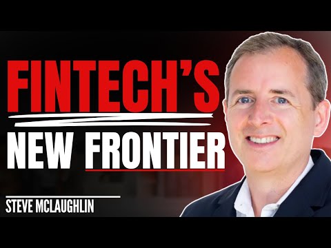 What Fintech Will Look Like in 5 Years - Steve McLaughlin (FT Partners)