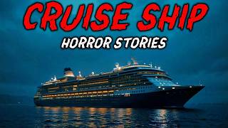 7 True Cruise Ship Horror Stories | "Once We Left Port, Everything Changed" 😱
