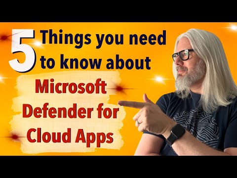 5 Things you need to know about Microsoft Defender for Cloud Apps