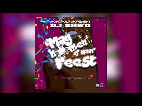 Monopoly Movement - Mag Komen Op Haar Feest   (Full Crate - Big Booty Problem [Riddim Remix])