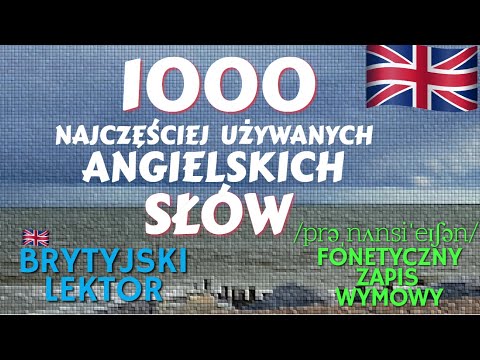 1000 najczęściej używanych słów w języku angielskim z brytyjskim lektorem.