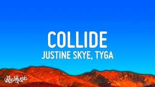 Justine Skye - Collide (Lyrics) ft Tyga