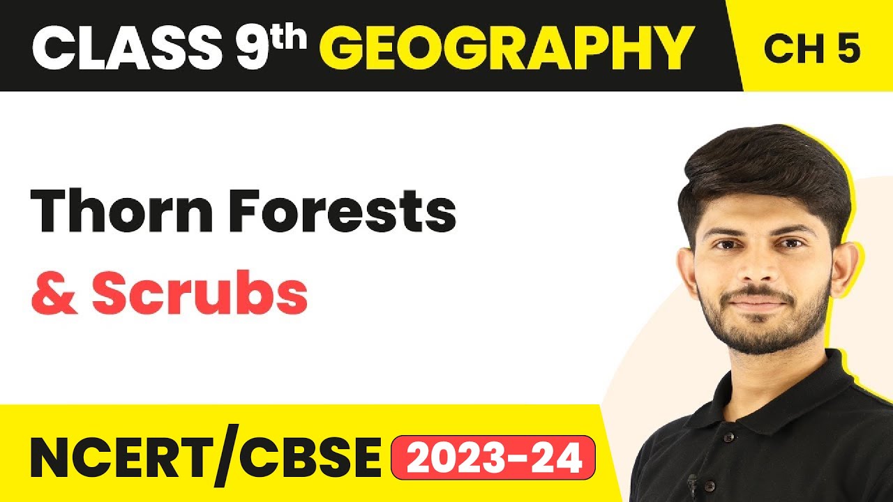 Thorn Forests & Scrubs - Natural Vegetation & Wildlife (Chapter 5) | Class 9 SST (Geography)