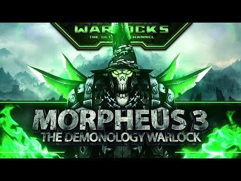 Morpheus 3 - Legends (Epic Demonology Warlock PvP WoW 5.4)