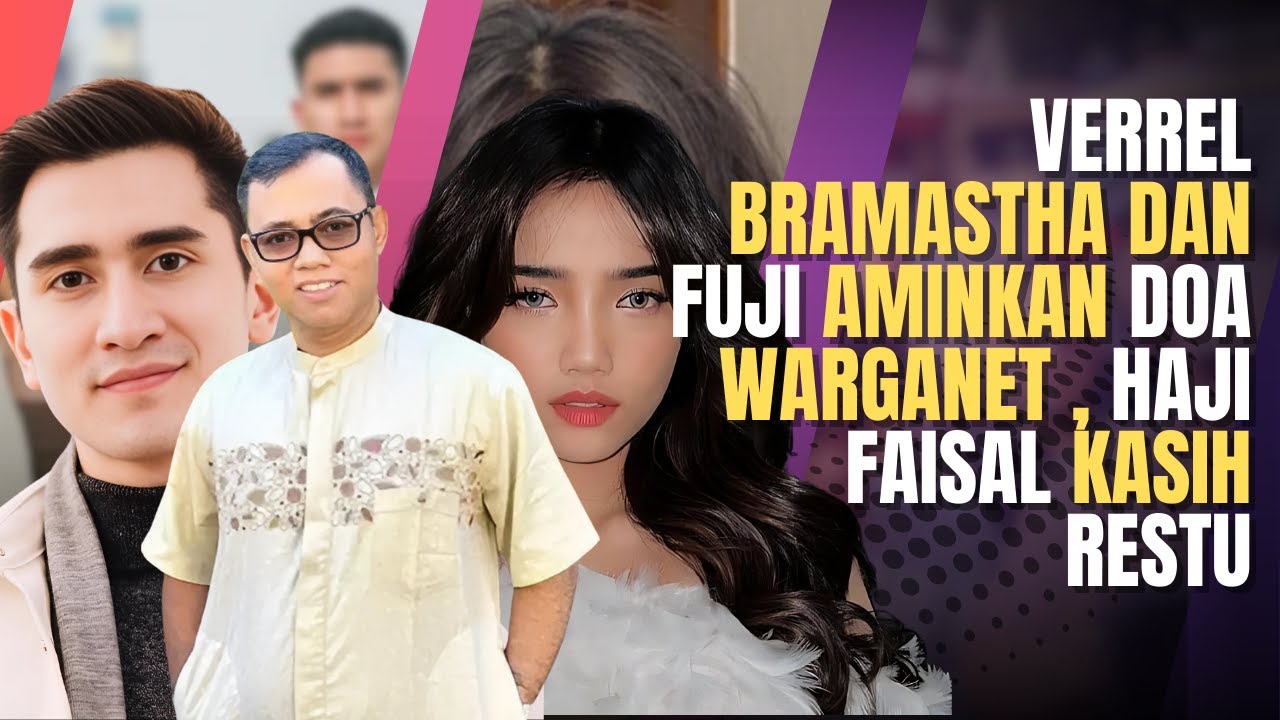 Verrel Bramasta dan Fuji Amin Doa Warganet, Restu Haji Faisal Terus Mengalir