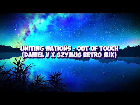 Uniting Nations - Out Of Touch (Daniel V x SzymUs retro mix)