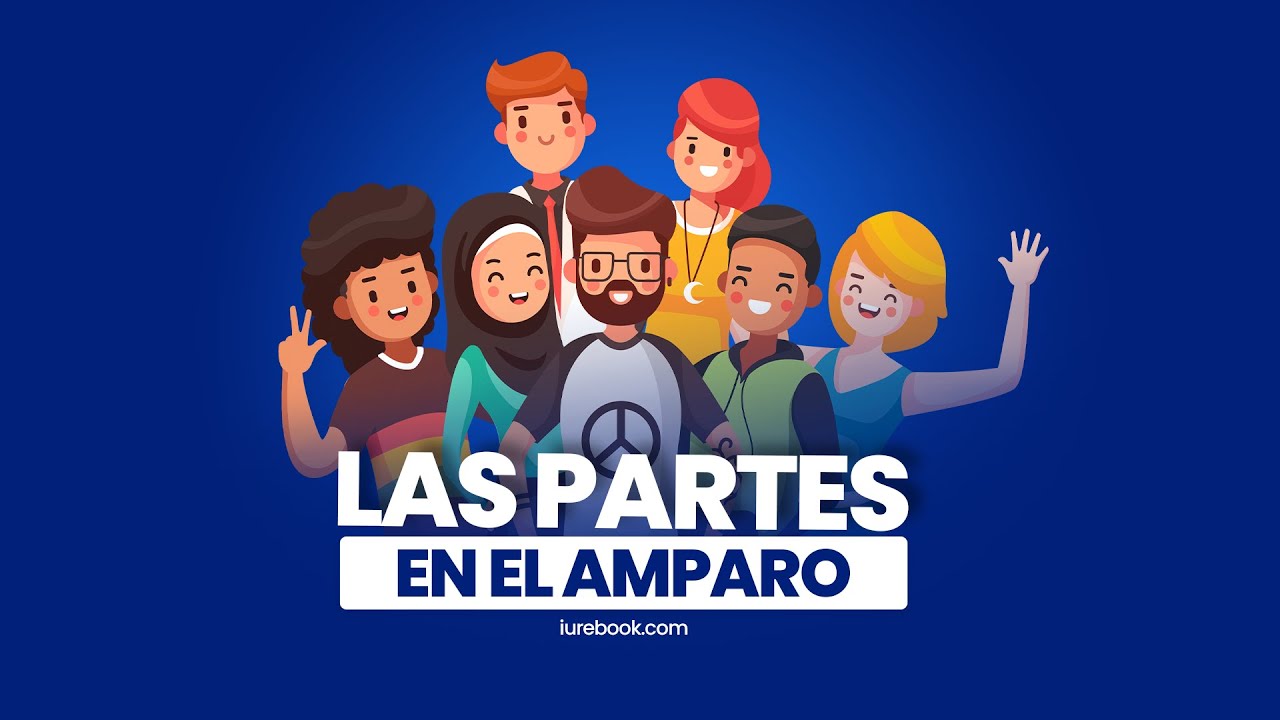 Las partes en el juicio de amparo #cursodeamparo