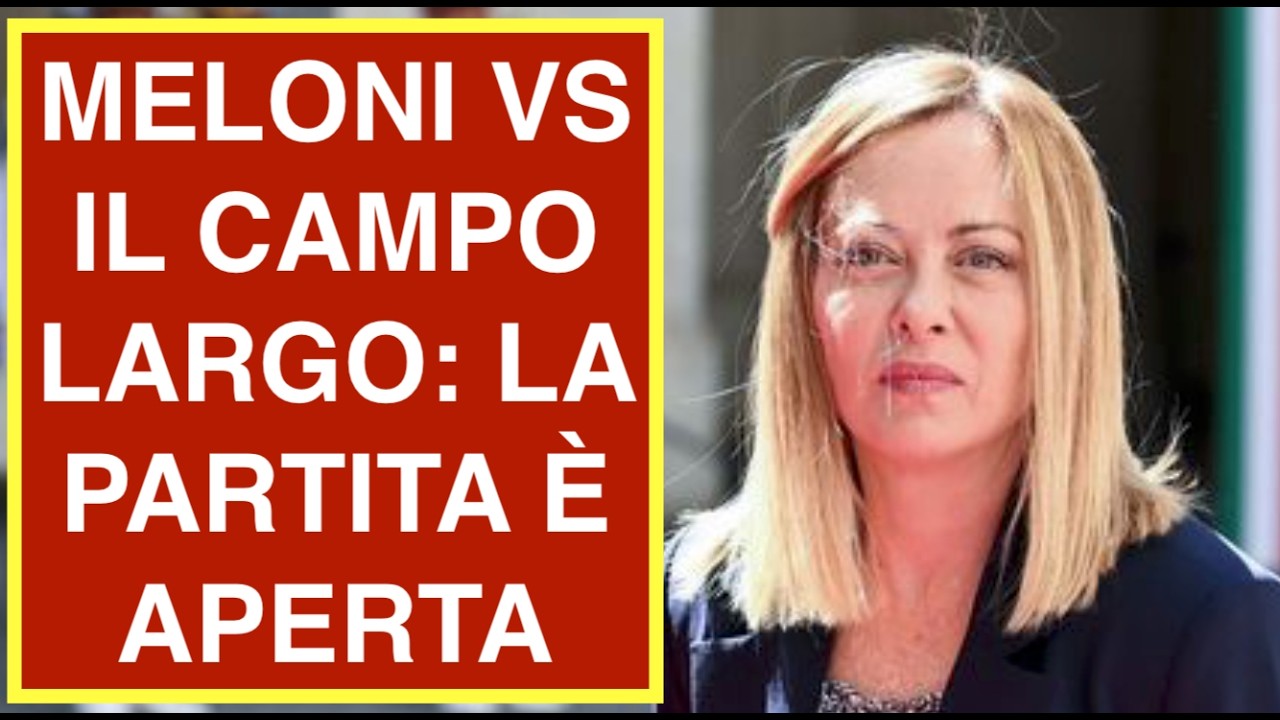 MELONI VS IL CAMPO LARGO: LA PARTITA È APERTA