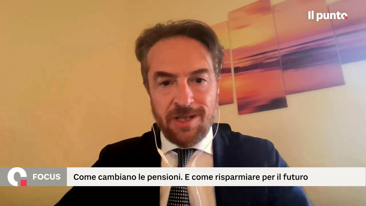 Come cambiano le pensioni. E come risparmiare per il futuro