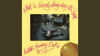 Music video thumbnail preview for What a Bloody Long Day It's Been (Remastered) by Ashton, Gardner & Dyke