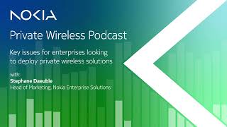 Key issues for enterprises looking to deploy private wireless solutions