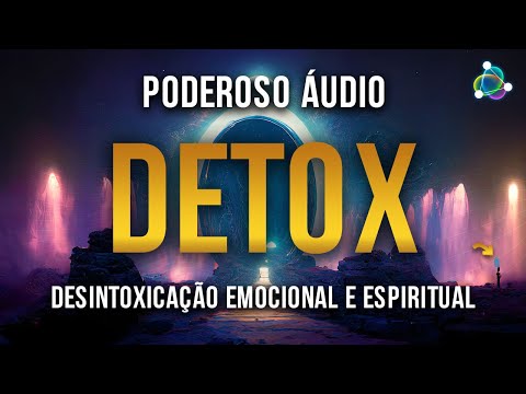 741 Hz 🎧 Desintoxicação Emocional e Espiritual | Limpeza do Ambiente e da Aura - Afasta Olho Gordo