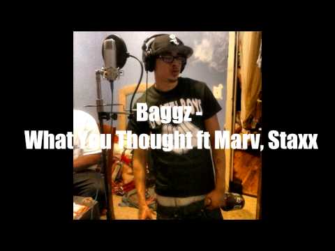 Baggz   What You Thought ft Marv, Staxx