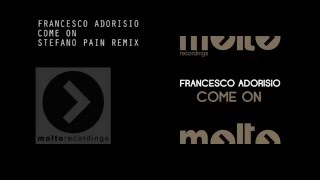 Francesco Adorisio - Come On - Stefano Pain Remix