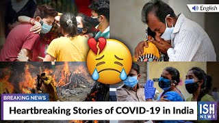 Heartbreaking Stories of COVID-19 in India