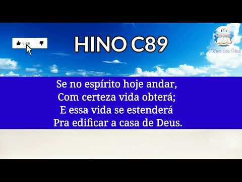 Hino C89 - Se no Espírito hoje andar | Ao Vivo
