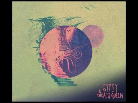 Gypsy and the Acid Queen - Last Night on Earth