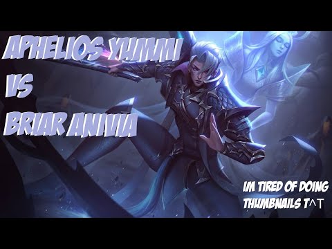 Aphelios Yummi Vs Briar Anivia