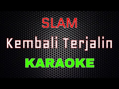 Slam - Kembali Terjalin [Karaoke] | LMusical