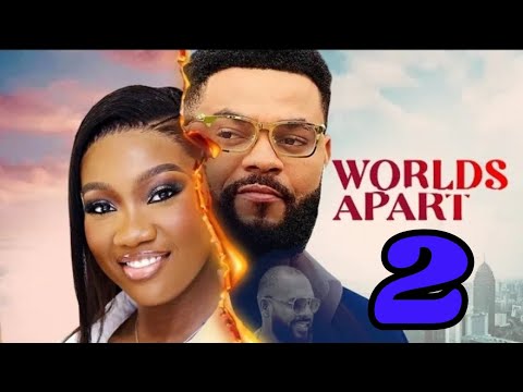 WORLD APART - 2(New Trending Nollywood Movie) Chinenye Nnebe, Stephen Odimgbe Flashboy #newmovie2024