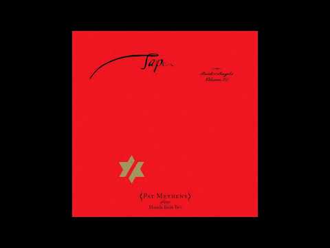 John Zorn | Pat Metheny ‎– Tap: Book of Angels Volume 20 [Full Album]