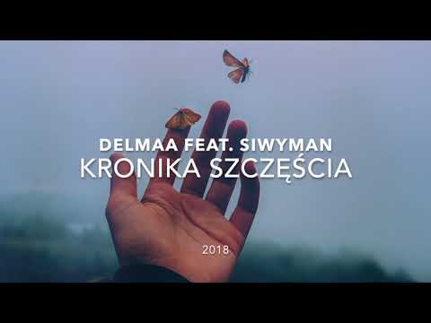 Delmaa - Kronika Szczęścia feat.SiwyMan