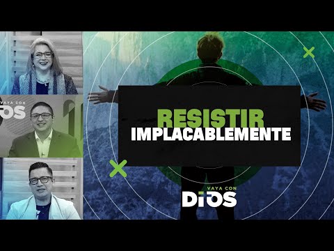 VayaconDiosEp. 865 - Resistir implacablemente