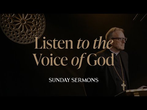 Listen to the Voice of God! - Bishop Barron's Sunday Sermon