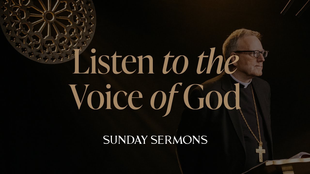 Listen to the Voice of God! - Bishop Barron's Sunday Sermon