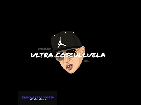 ULTRA COSCULLUELA - DANI REMIX - RKT - KmiBASS (MTA BASS BOOSTED)