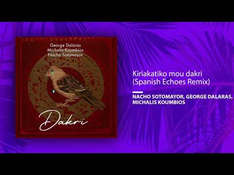 Nacho Sotomayor, George Dalaras, Michalis Koumbios - Kiriakatiko mou dakri (Spanish Echoes Remix)