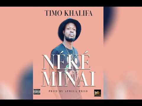 Timo khalifa ( NÉKÉ MINAI ) Son officiel prod by Fanspi